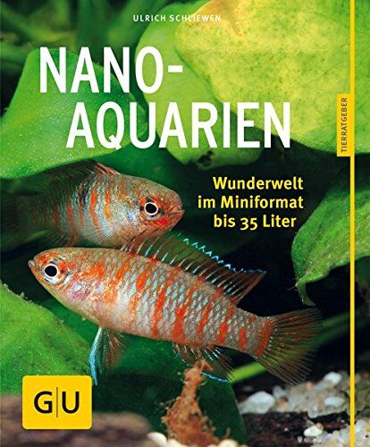 Jakob Geck - Nano-Aquarien: Wunderwelt im Mini-Format bis 35 Liter (GU Tierratgeber) - Preis vom 09.10.2026 07:28:09 h