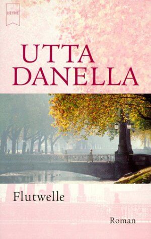 Utta Danella - Flutwelle. Roman. - Preis vom 30.09.2026 09:01:18 h
