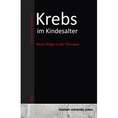 Krebs im Kindesalter, Taschenbuch von Hans van Coyne,Julia Adam, Bremen University Press, 978-3-690-35296-3