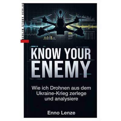 Know Your Enemy, Taschenbuch von Enno Lenze, Berlin Story Verlag GmbH, 978-3-95723-208-3