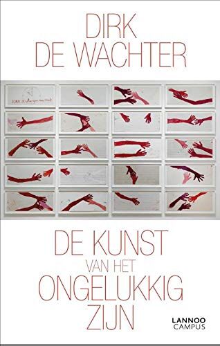 Dirk De Wachter - De kunst van het ongelukkig zijn - Preis vom 09.10.2026 07:28:09 h