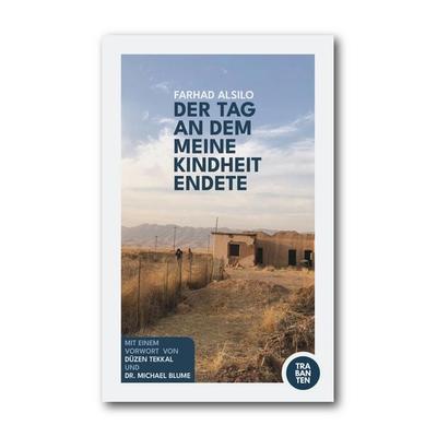 Der Tag, an dem meine Kindheit endete, Taschenbuch von Farhad Alsilo, Trabanten Verlag Berlin, 978-3-9822649-9-8