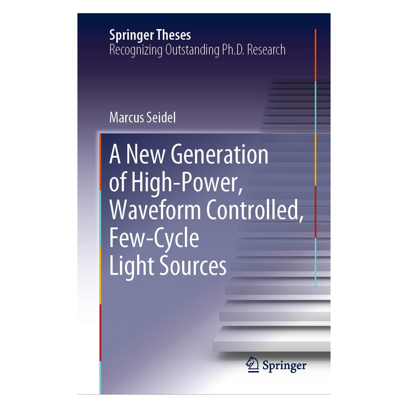 Springer A New Generation of High-Power, Waveform Controlled, Few-Cycle Light Sources (Englisch, Hardcover, Marcus Seidel) (9783030107901)