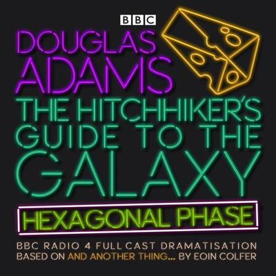The Hitchhiker's Guide to the Galaxy 6: Hexagonal Phase - Eoin Colfer, CD, 9781785299117