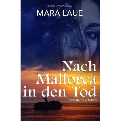 Nach Mallorca in den Tod, Taschenbuch von Mara Laue, Epubli, 978-3-7584-0350-7