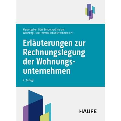 Erläuterungen zur Rechnungslegung der Wohnungsunternehmen, Taschenbuch von , Haufe-Lexware, 978-3-648-18607-7