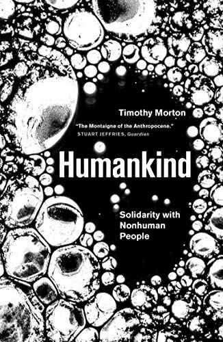 Timothy Morton - Humankind: Solidarity with Non-Human People - Preis vom 09.10.2026 07:28:09 h