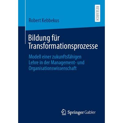 Bildung für Transformationsprozesse, Taschenbuch von Robert Kebbekus, Springer Fachmedien Wiesbaden GmbH, 978-3-658-47588-8