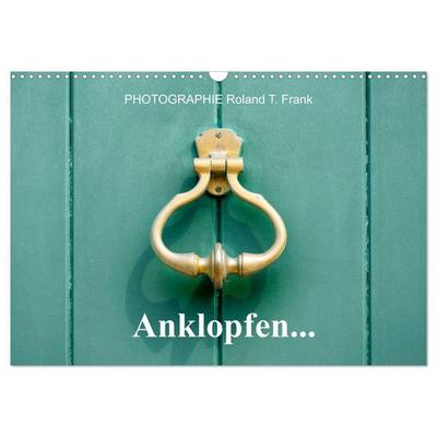 Anklopfen... (Wandkalender 2027 DIN A3 quer), CALVENDO Monatskalender