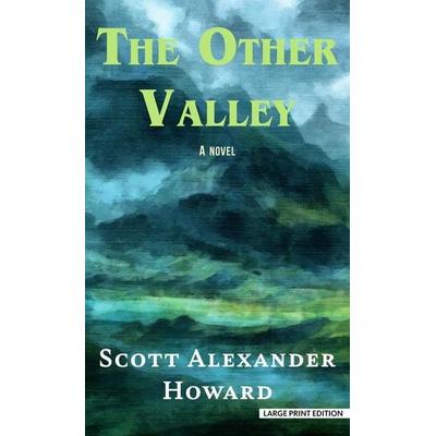 The Other Valley, Gebundene Ausgabe von Scott Alexander Howard, Thorndike, 978-1-4205-1792-7