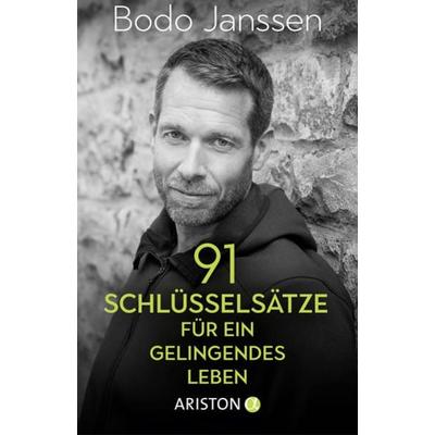 91 Schlüsselsätze für ein gelingendes Leben, Gebundene Ausgabe von Bodo Janssen, Ariston, 978-3-424-20275-5