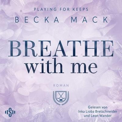Playing For Keeps 5: Breathe With Me - Becka Mack, Audio, 9783844950120