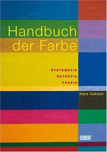 Hans Gekeler - Handbuch der Farbe: Systematik, Ästhetik, Praxis - Preis vom 30.09.2026 22:30:23 h