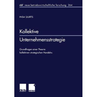 Kollektive Unternehmensstrategie, Taschenbuch von Insa Sjurts, Deutscher Universitätsverlag, 978-3-8244-9032-5