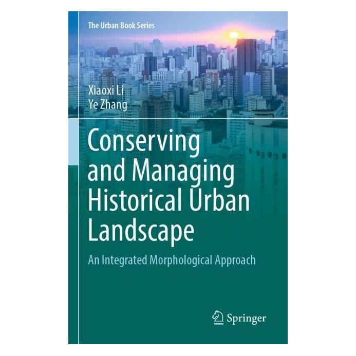 Springer Conserving and Managing Historical Urban Landscape (Englisch, Softcover, Xiaoxi Li, Ye Zhang) (56992678)