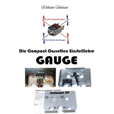 Die Compact Cassetten Einstelllehre - GAUGE, Taschenbuch von Wilhelm Vahland, BoD – Books on Demand, 978-3-7494-4678-0