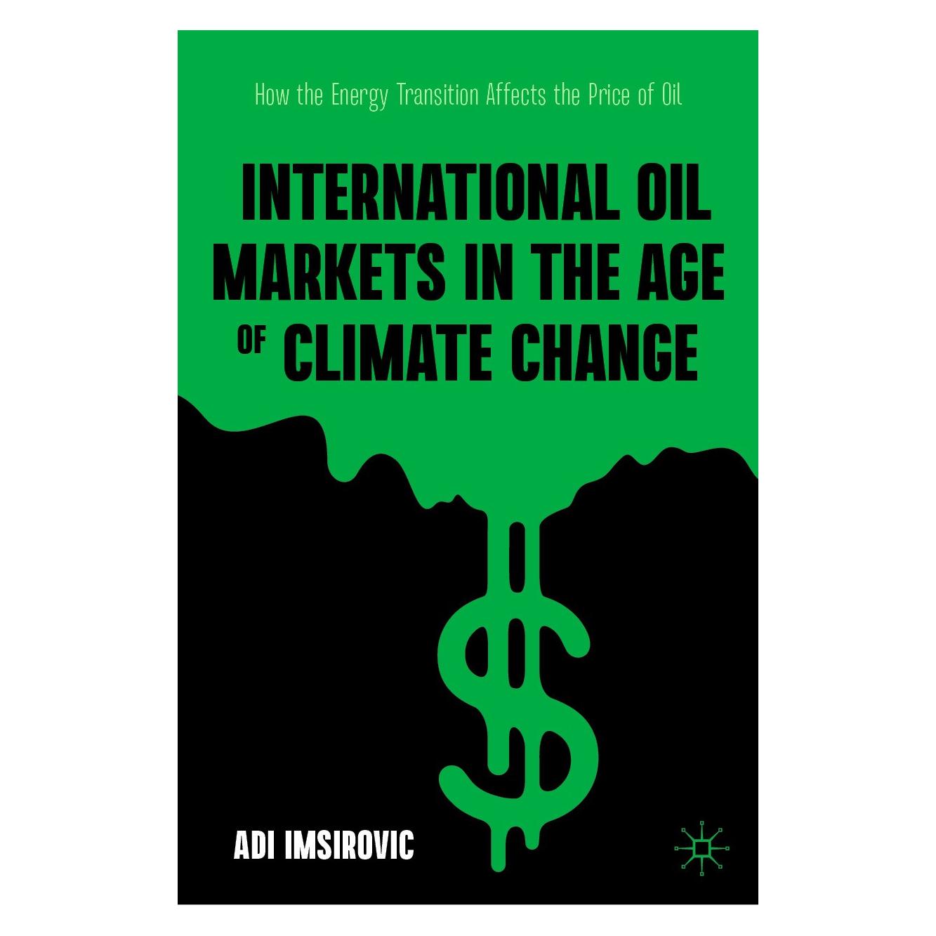 Springer International Oil Markets in the Age of Climate Change (Englisch, Hardcover, Adi Imsirovic) (9783031609893)