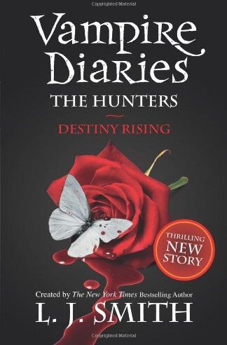 L.J. Smith - The Vampire Diaries: - The Hunters Destiny Rising - Preis vom 09.10.2026 07:28:09 h