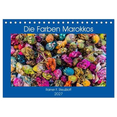 Die Farben Marokkos (Tischkalender 2027 DIN A5 quer), CALVENDO Monatskalender