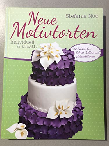 Stefanie Noé - Neue Motivtorten - Individuell & Kreativ - Mit Schritt- f?r Schritt- Bildern und Videoanleitungen - Stefanie No? - Hochzeitstorten - Dekoration [Hardcover] Stefanie No? - Preis vom 10.10.2026 11:48:34 h