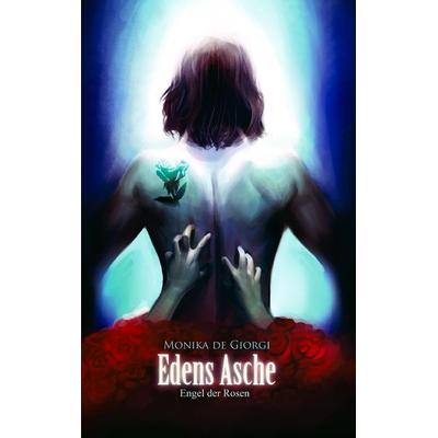 Edens Asche, Taschenbuch von Monika De Giorgi, BoD – Books on Demand, 978-3-8482-2951-2