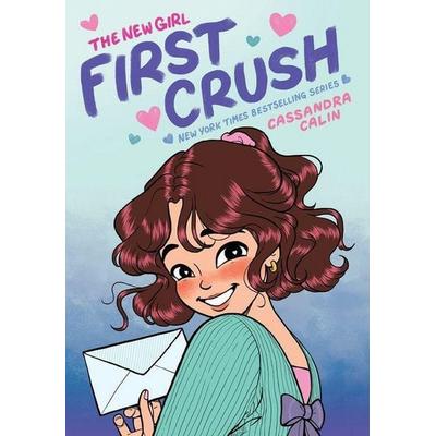 The New Girl: First Crush: A Graphic Novel (the New Girl & 2), Gebundene Ausgabe von Cassandra Calin, Scholastic, 978-1-338-76249-5