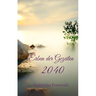 Erben der Gezeiten, Taschenbuch von Katharina Pomorski, BoD – Books on Demand, 978-3-7504-1491-4