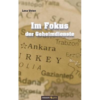 Im Fokus der Geheimdienste, Taschenbuch von Lena Vivien, Novum Verlag, 978-3-99064-552-9