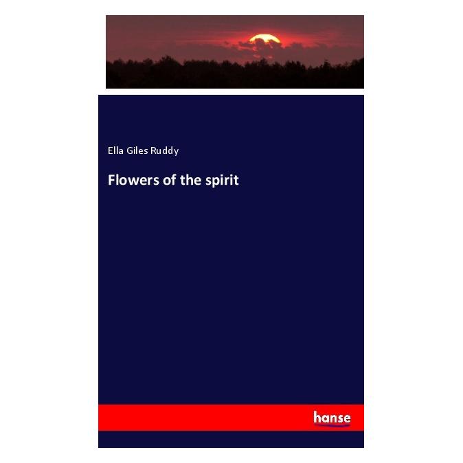 Hansebooks Flowers of the spirit (Englisch, Softcover, Ella Giles Ruddy) (55997705)