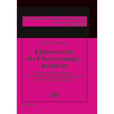 Figurenrede als Übersetzungsproblem, Taschenbuch von Bärbel Czennia, Peter Lang GmbH, Internationaler Verlag der Wissenschaften, 978-3-631-45204-2