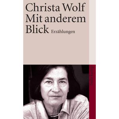 Mit anderem Blick, Taschenbuch von Christa Wolf, Suhrkamp