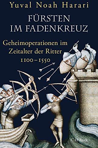 Harari, Yuval Noah - Fürsten im Fadenkreuz: Geheimoperationen im Zeitalter der Ritter 1100-1550 - Preis vom 12.10.2026 11:37:12 h