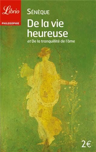 Sénèque - De la vie heureuse. De la tranquilité de l'âme - Preis vom 12.10.2026 11:37:12 h