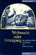 Sönke Neitzel - Weltmacht oder Untergang. Die Weltreichslehre im Zeitalter des Imperialismus - Preis vom 09.10.2026 07:28:09 h
