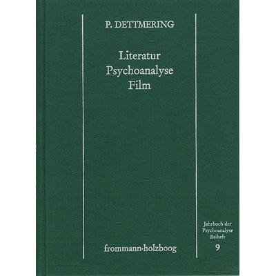 Literatur - Psychoanalyse - Film, Gebundene Ausgabe von Peter Dettmering, Frommann-holzboog, 978-3-7728-0882-1