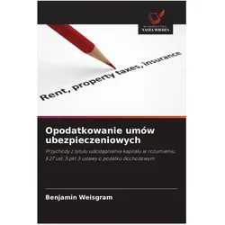 Opodatkowanie umów ubezpieczeniowych, Ratgeber von Benjamin Weisgram