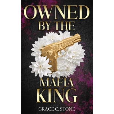 Owned by the Mafia King, Taschenbuch von Grace C. Stone, Dp Digital Publishers GmbH, 978-3-690-90983-9