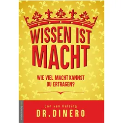 Wissen ist Macht - wieviel Macht kannst Du ertragen?, Ratgeber von Jan van Helsing, Dinero