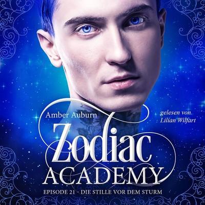 Zodiac Academy, Episode 21 - Die Stille vor dem Sturm - Amber Auburn, Audio, 9783988110497