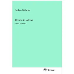 Reisen in Afrika, Ratgeber von Wilhelm Junker