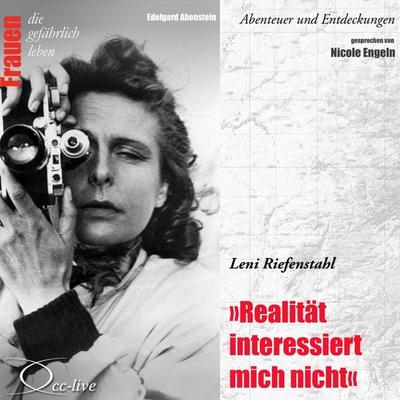 Realität interessiert mich nicht - Leni Riefenstahl - Edelgard Abenstein, Audio, 9783942416733