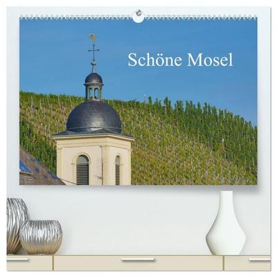 Schöne Mosel (hochwertiger Premium Wandkalender 2027 DIN A2 quer), Kunstdruck in Hochglanz