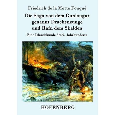 Die Saga von dem Gunlaugur genannt Drachenzunge und Rafn dem Skalden, Taschenbuch von Friedrich de la Motte Fouque, Hofenberg, 978-3-86199-063-5