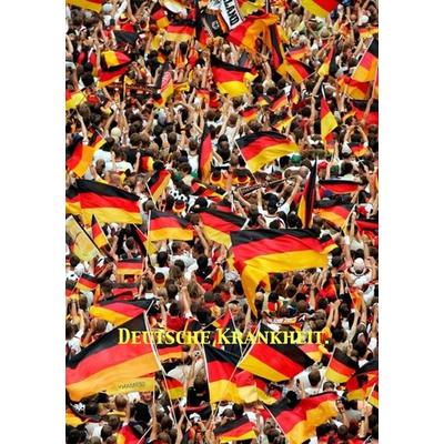Deutsche Krankheit., Taschenbuch von Andrej Poleev, Epubli, 978-3-7502-8745-7