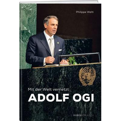 Adolf Ogi – Mit der Welt vernetzt, Gebundene Ausgabe von Philippe Welti, Weber Verlag AG, 978-3-03818-869-8