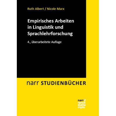 Empirisches Arbeiten in Linguistik und Sprachlehrforschung, Taschenbuch von Ruth Albert,Nicole Marx, Narr Francke Attempto, 978-3-381-11521-1