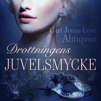 Drottningens juvelsmycke - Carl Jonas Love Almqvist, Audio, 9788711957233