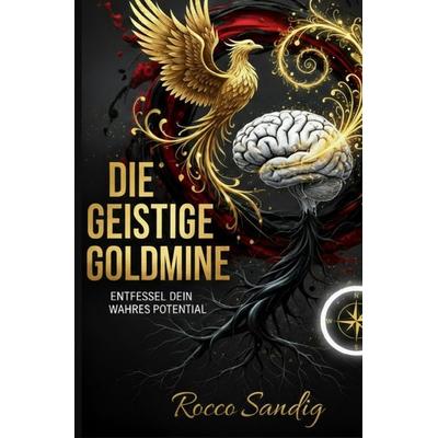 Die geistige Goldmine, Taschenbuch von Rocco Sandig, Epubli, 978-3-565-16713-5