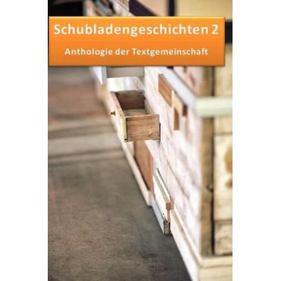 Schubladengeschichten, Taschenbuch von Anthologie Textgemeinschaft, Epubli, 978-3-7502-6206-5