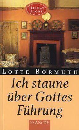 Lotte Bormuth - Ich staune über Gottes Führung - Preis vom 11.10.2026 03:10:56 h